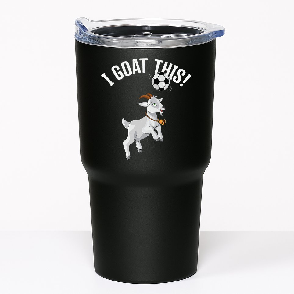 Funny Soccer I Goat this Ball for Goat Lover & Soccer Player Tumbler