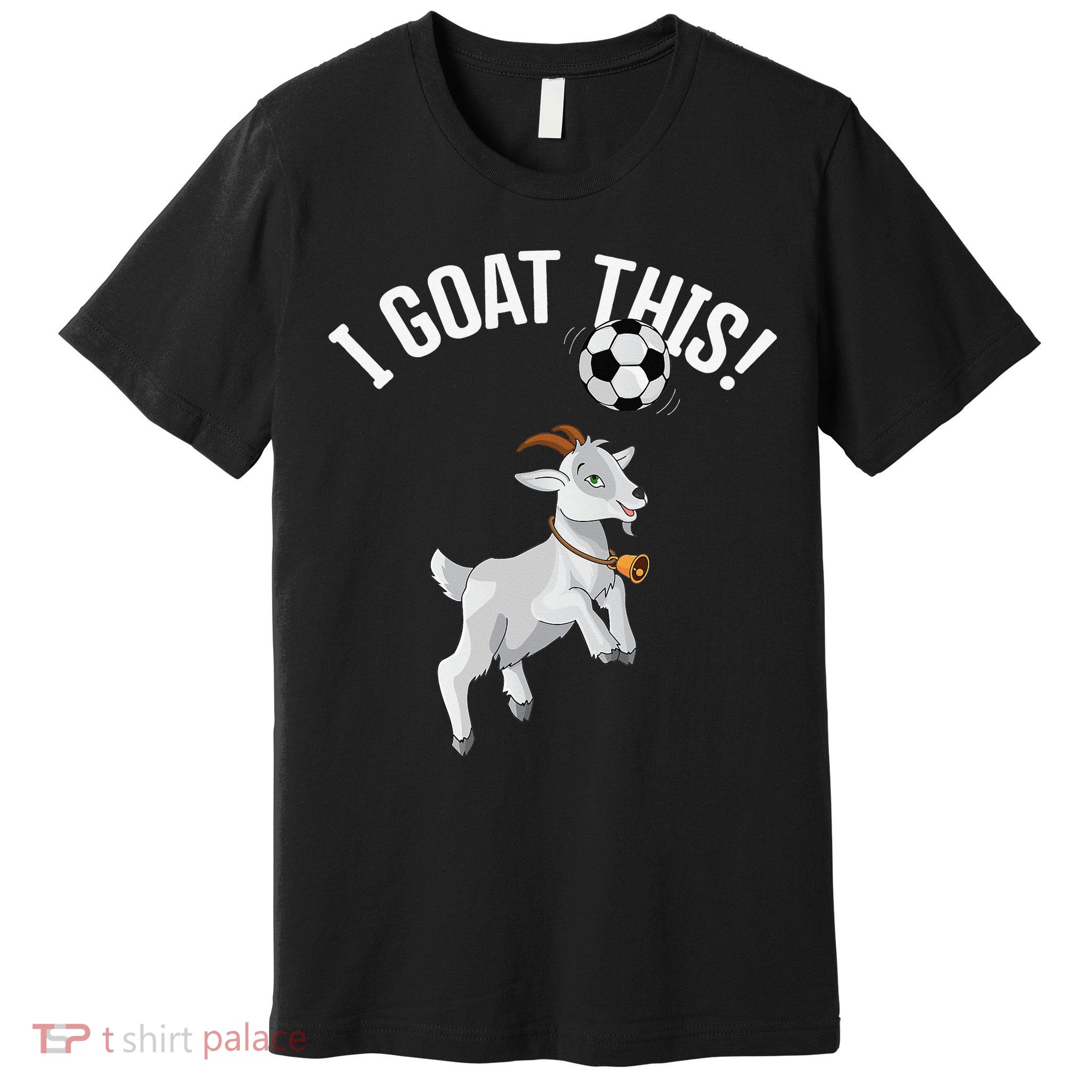 Funny Soccer I Goat this Ball for Goat Lover & Soccer Player Premium T-Shirt