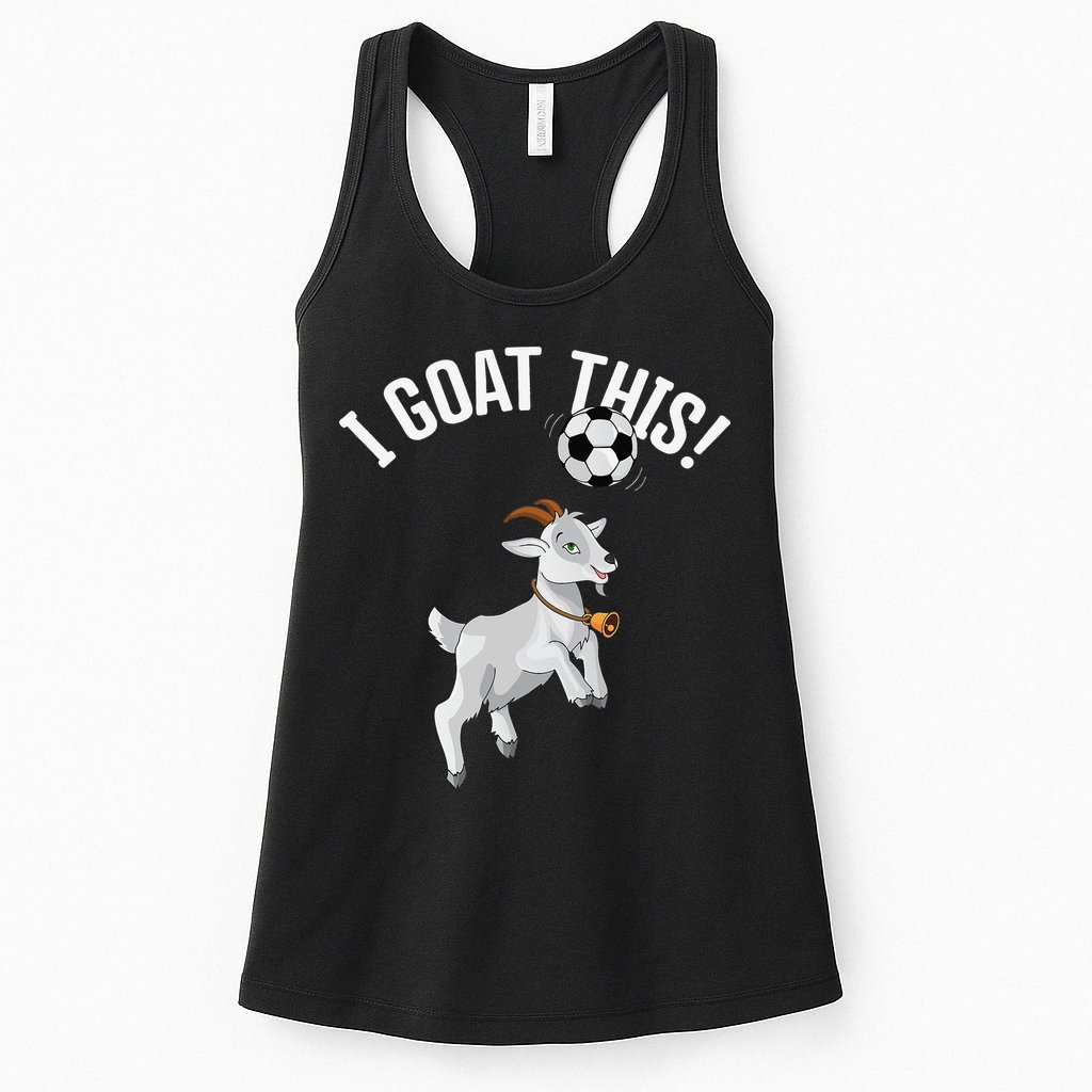 Funny Soccer I Goat this Ball for Goat Lover & Soccer Player Womens Tank Top