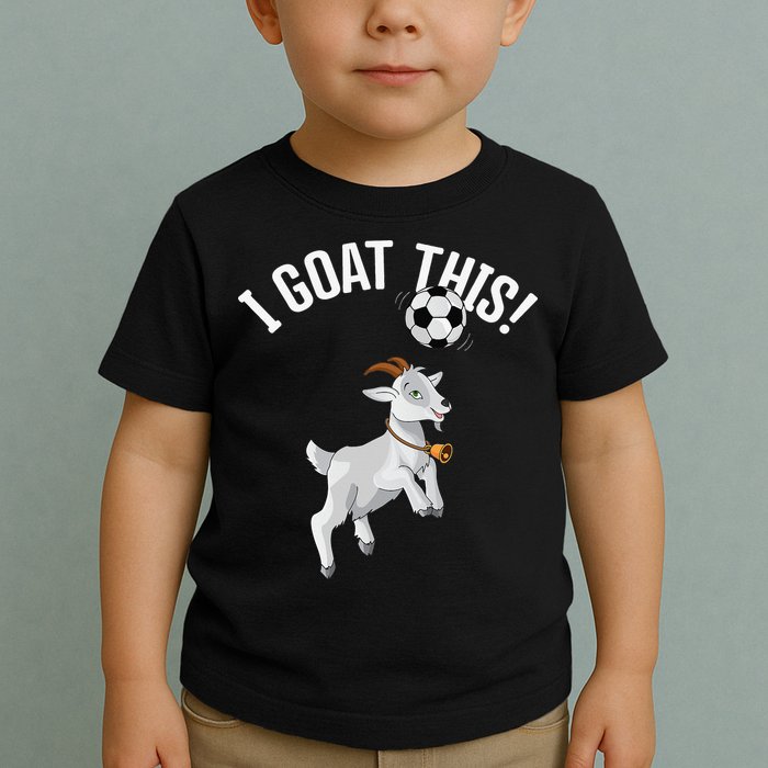 Funny Soccer I Goat this Ball for Goat Lover & Soccer Player Toddler T-Shirt