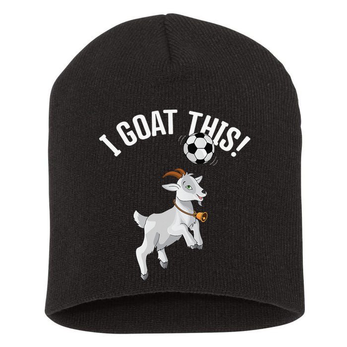 Funny Soccer I Goat this Ball for Goat Lover & Soccer Player Short Acrylic Beanie