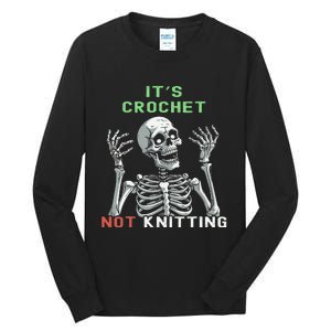 Funny Skeleton It's Crochet Not Knitting Crochet Tall Long Sleeve T-Shirt