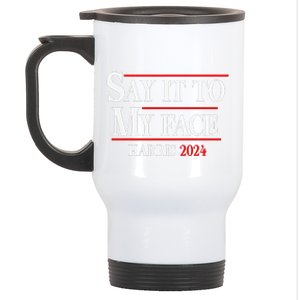 Funny Say It To My Face Kamala Harris 2024 Stainless Steel Travel Mug