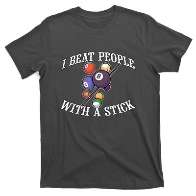 Funny Sport I Beat People With A Stick Billiards Ball Pool Gift T-Shirt