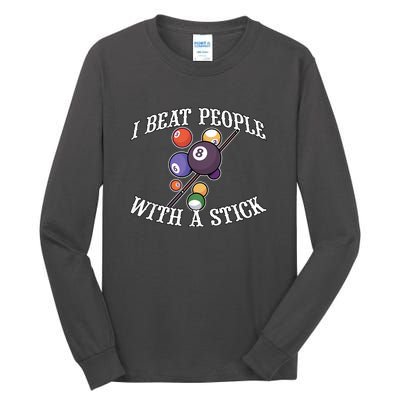 Funny Sport I Beat People With A Stick Billiards Ball Pool Gift Tall Long Sleeve T-Shirt