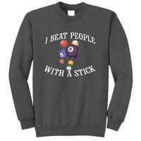 Funny Sport I Beat People With A Stick Billiards Ball Pool Gift Tall Sweatshirt