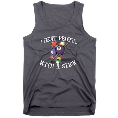 Funny Sport I Beat People With A Stick Billiards Ball Pool Gift Tank Top