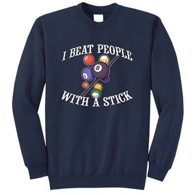 Funny Sport I Beat People With A Stick Billiards Ball Pool Gift Sweatshirt