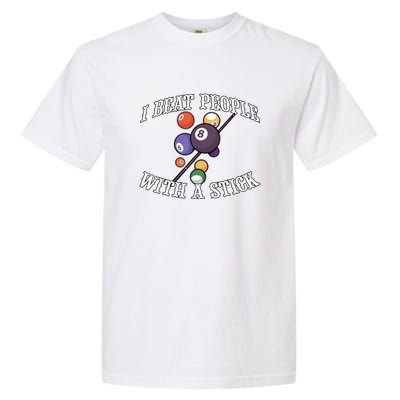 Funny Sport I Beat People With A Stick Billiards Ball Pool Gift Garment-Dyed Heavyweight T-Shirt