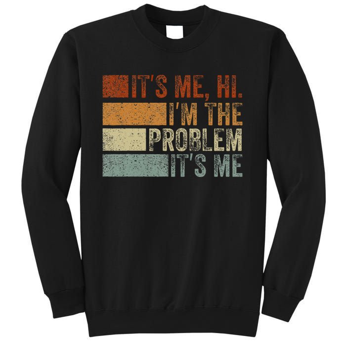 Funny saying It's Me Hi I'm The Problem Vintage Sweatshirt