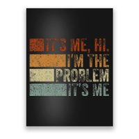 Funny saying It's Me Hi I'm The Problem Vintage Poster