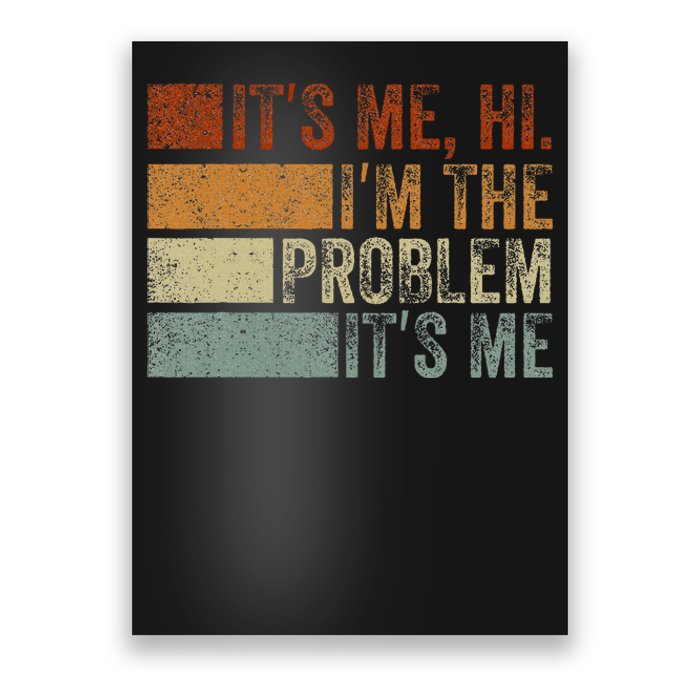 Funny saying It's Me Hi I'm The Problem Vintage Poster