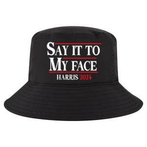 Funny Say It To My Face Kamalaharris 2024 Cool Comfort Performance Bucket Hat