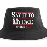 Funny Say It To My Face Kamalaharris 2024 Sustainable Bucket Hat