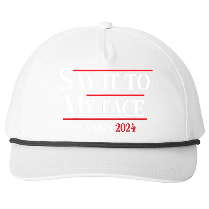 Funny Say It To My Face Kamalaharris 2024 Snapback Five-Panel Rope Hat