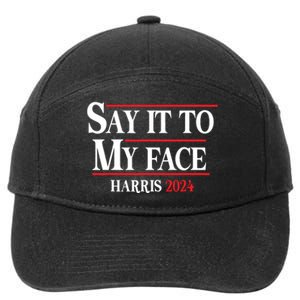 Funny Say It To My Face Kamalaharris 2024 7-Panel Snapback Hat