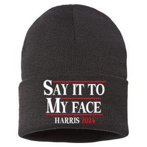 Funny Say It To My Face Kamalaharris 2024 Sustainable Knit Beanie