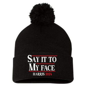 Funny Say It To My Face Kamalaharris 2024 Pom Pom 12in Knit Beanie