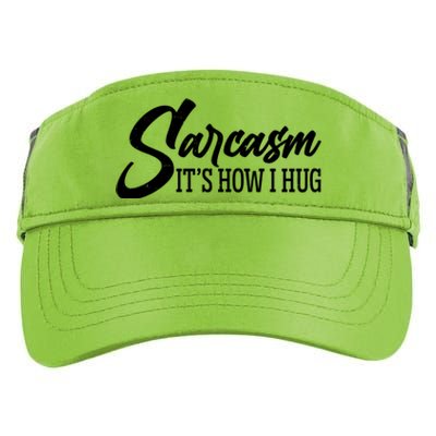 Funny Sarcasm It's How I Hug Adult Drive Performance Visor