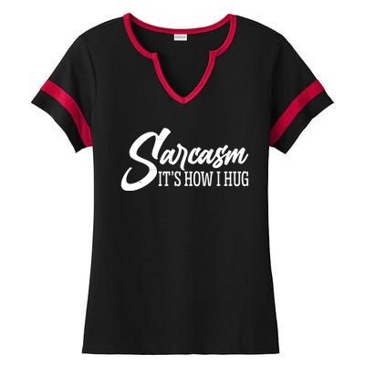 Funny Sarcasm It's How I Hug Ladies Halftime Notch Neck Tee