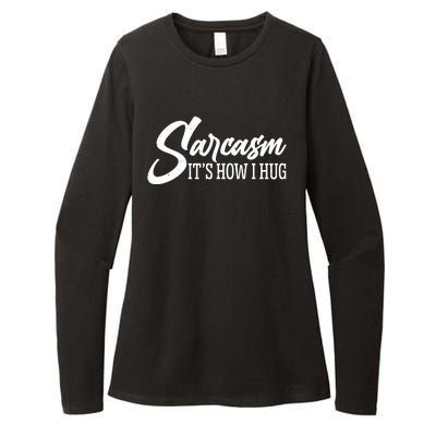 Funny Sarcasm It's How I Hug Womens CVC Long Sleeve Shirt