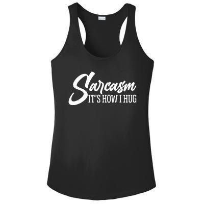 Funny Sarcasm It's How I Hug Ladies PosiCharge Competitor Racerback Tank