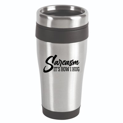 Funny Sarcasm It's How I Hug 16oz Travel Tumbler