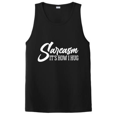 Funny Sarcasm It's How I Hug PosiCharge Competitor Tank