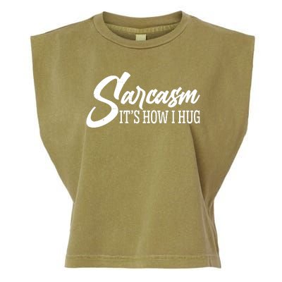 Funny Sarcasm It's How I Hug Garment-Dyed Women's Muscle Tee