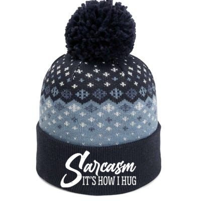 Funny Sarcasm It's How I Hug The Baniff Cuffed Pom Beanie