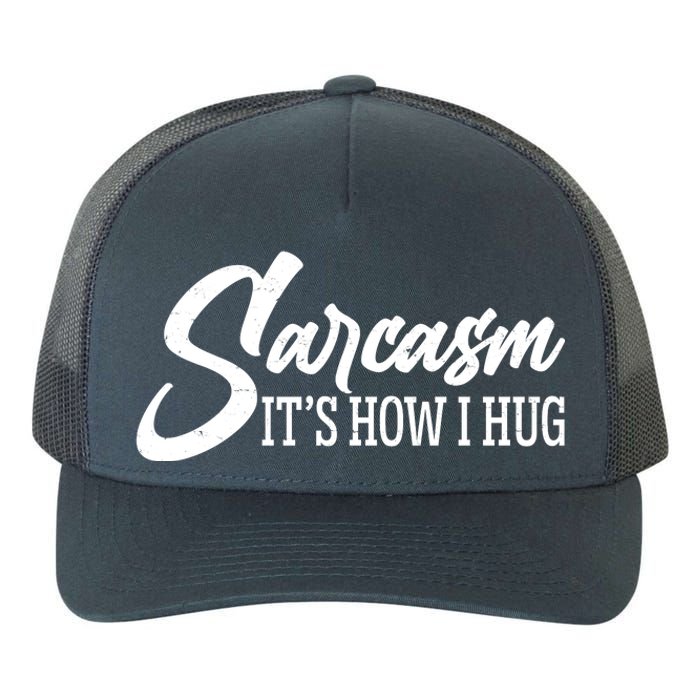 Funny Sarcasm It's How I Hug Yupoong Adult 5-Panel Trucker Hat