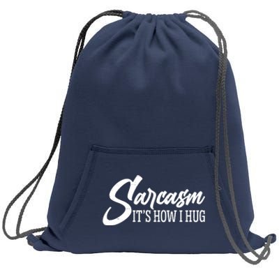 Funny Sarcasm It's How I Hug Sweatshirt Cinch Pack Bag