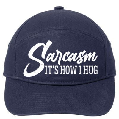 Funny Sarcasm It's How I Hug 7-Panel Snapback Hat