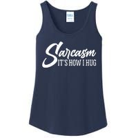 Funny Sarcasm It's How I Hug Ladies Essential Tank