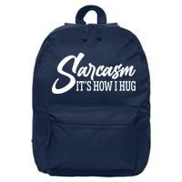 Funny Sarcasm It's How I Hug 16 in Basic Backpack