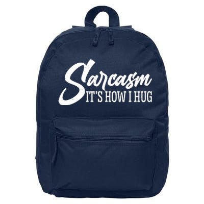 Funny Sarcasm It's How I Hug 16 in Basic Backpack