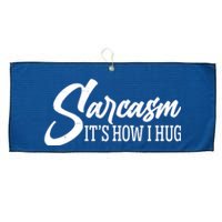 Funny Sarcasm It's How I Hug Large Microfiber Waffle Golf Towel