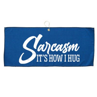 Funny Sarcasm It's How I Hug Large Microfiber Waffle Golf Towel