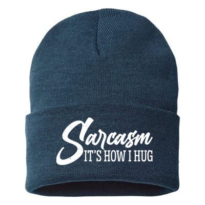 Funny Sarcasm It's How I Hug Sustainable Knit Beanie