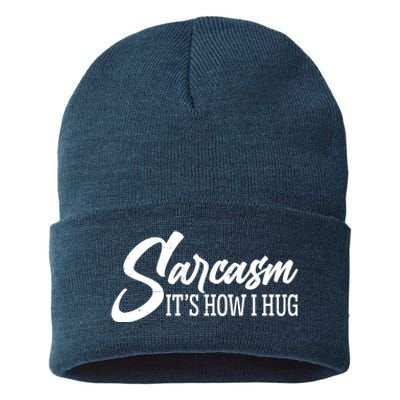 Funny Sarcasm It's How I Hug Sustainable Knit Beanie