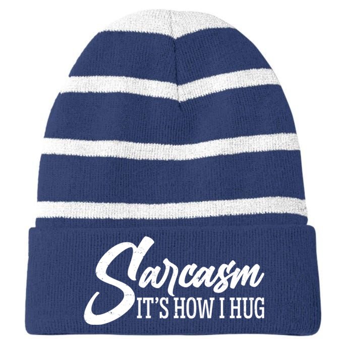 Funny Sarcasm It's How I Hug Striped Beanie with Solid Band