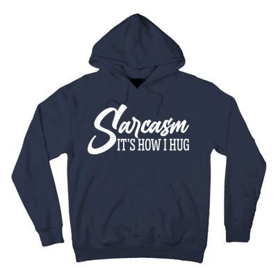 Funny Sarcasm It's How I Hug Tall Hoodie