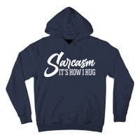 Funny Sarcasm It's How I Hug Tall Hoodie