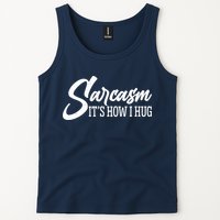 Funny Sarcasm It's How I Hug Tank Top
