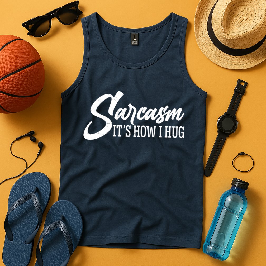 Funny Sarcasm It's How I Hug Tank Top