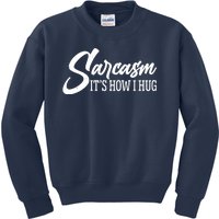 Funny Sarcasm It's How I Hug Kids Sweatshirt