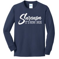 Funny Sarcasm It's How I Hug Kids Long Sleeve Shirt