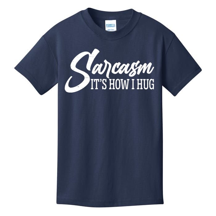 Funny Sarcasm It's How I Hug Kids T-Shirt