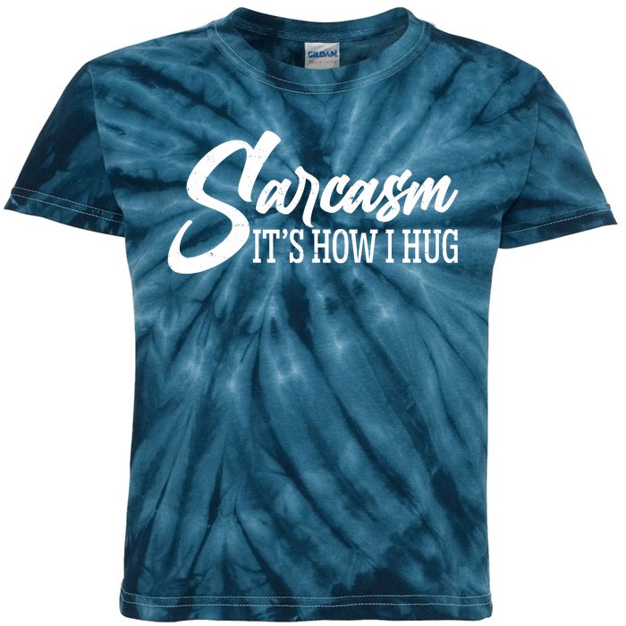 Funny Sarcasm It's How I Hug Kids Tie-Dye T-Shirt