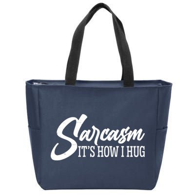 Funny Sarcasm It's How I Hug Zip Tote Bag